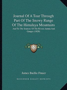portada journal of a tour through part of the snowy range of the himalaya mountains: and to the sources of the rivers jumna and ganges (1820)