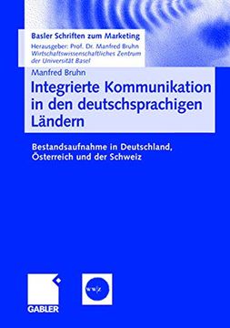 portada Integrierte Kommunikation in den Deutschsprachigen Ländern: Bestandsaufnahme in Deutschland, Österreich und der Schweiz (en Alemán)