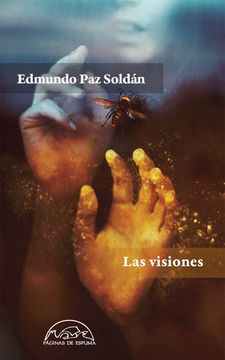 portada Las Visiones - Edmundo Paz Soldán - Libro Físico