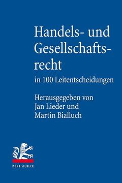 portada Handels- Und Gesellschaftsrecht in 100 Leitentscheidungen: Hochstrichterliche Entscheidungen Mit Anregungen Zur Vertiefung (en Alemán)