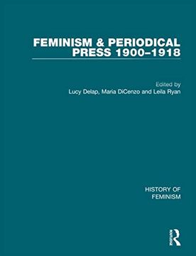 portada Feminism and the Periodical Press, 1900-1918 (History of Feminism) (en Inglés)