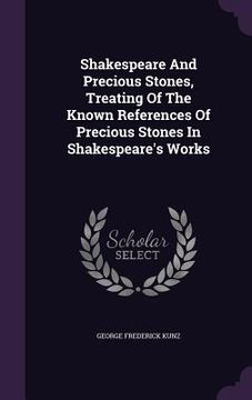 portada Shakespeare And Precious Stones, Treating Of The Known References Of Precious Stones In Shakespeare's Works
