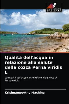 portada Qualità dell'acqua in relazione alla salute della cozza Perna viridis L (en Italiano)