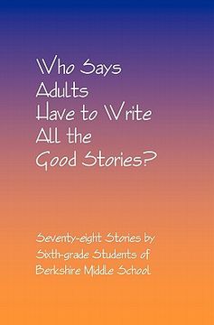 portada who says adults have to write all the good stories? (en Inglés)