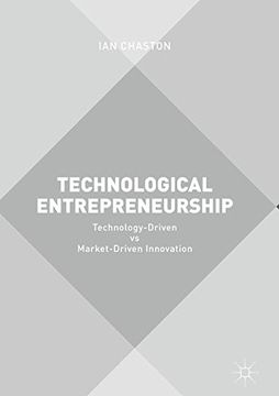 portada Technological Entrepreneurship: Technology-Driven vs Market-Driven Innovation