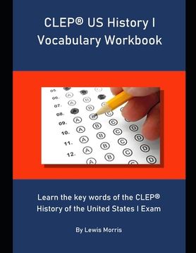 portada CLEP US History I Vocabulary Workbook: Learn the key words of the CLEP History of the United States I Exam (en Inglés)