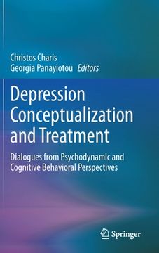 portada Depression Conceptualization and Treatment: Dialogues from Psychodynamic and Cognitive Behavioral Perspectives (in English)