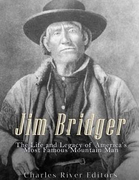 portada Jim Bridger: The Life and Legacy of America's Most Famous Mountain Man (en Inglés)