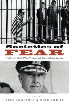 portada Societies of Fear: The Legacy of Civil War, Violence and Terror in Latin America (en Inglés)