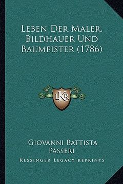portada Leben Der Maler, Bildhauer Und Baumeister (1786) (en Alemán)