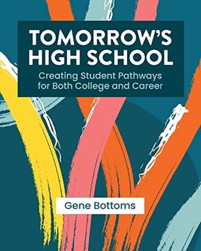 portada Tomorrow’S High School: Creating Student Pathways for Both College and Career (en Inglés)
