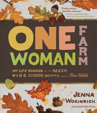 portada One-Woman Farm: My Life Shared with Sheep, Pigs, Chickens, Goats, and a Fine Fiddle