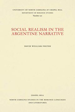 portada Social Realism in the Argentine Narrative (North Carolina Studies in the Romance Languages and Literatures) (en Inglés)
