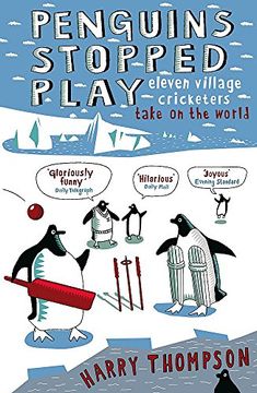 portada Penguins Stopped Play: Eleven Village Cricketers Take on the World (in English)