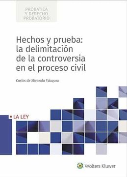 portada Hechos y Prueba: La Delimitación de la Controversia en el Proceso Civil (Probática y Derecho Probatorio) (in Spanish)