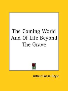 portada the coming world and of life beyond the grave (en Inglés)