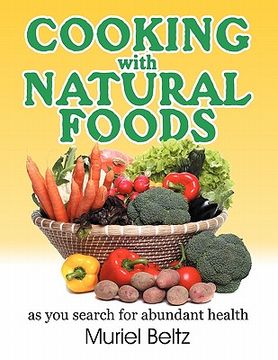 portada cooking with natural foods as you search for abundant health (en Inglés)