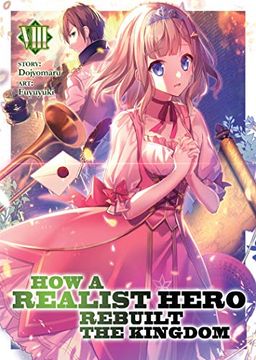 portada How a Realist Hero Rebuilt the Kingdom (Light Novel) Vol. 8 