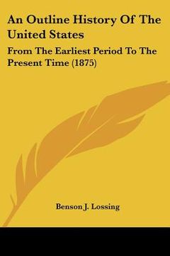 portada an outline history of the united states: from the earliest period to the present time (1875) (en Inglés)