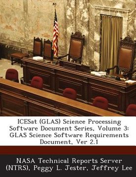 portada Icesat (Glas) Science Processing Software Document Series, Volume 3: Glas Science Software Requirements Document, Ver 2.1 (en Inglés)