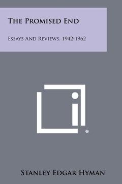 portada the promised end: essays and reviews, 1942-1962 (en Inglés)