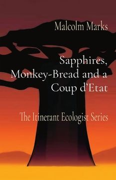 portada Sapphires, Monkey-Bread and a Coup d'Etat: The Itinerant Ecologist Series (en Inglés)