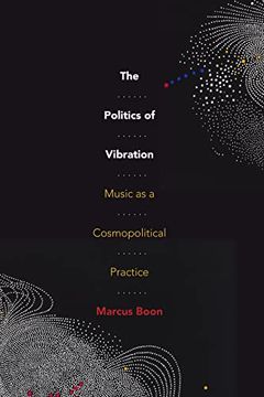 portada The Politics of Vibration: Music as a Cosmopolitical Practice 