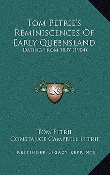 portada tom petrie's reminiscences of early queensland: dating from 1837 (1904)