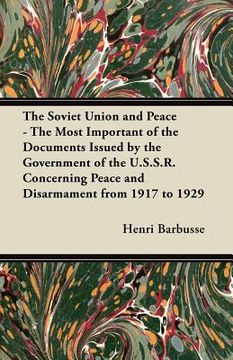 portada the soviet union and peace - the most important of the documents issued by the government of the u.s.s.r. concerning peace and disarmament from 1917 t