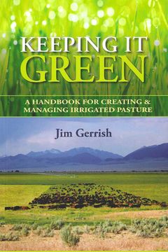 portada Keeping It Green: A Handbook for Creating & Managing Irrigated Pasture (en Inglés)