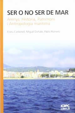 portada Ser o no ser de mar: Arenys: història, patrimoni i antropologia marítima (Publicacions de l'ICRPC) (in Spanish)