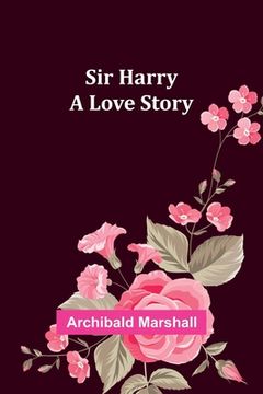 portada Sir Harry: A Love Story (in English)