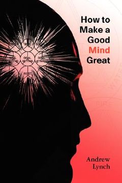 portada how to make a good mind great (en Inglés)