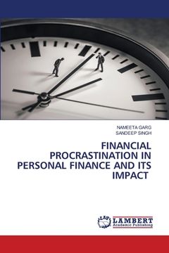 portada Financial Procrastination in Personal Finance and Its Impact (en Inglés)
