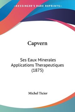 portada Capvern: Ses Eaux Minerales Applications Therapeutiques (1875) (en Francés)