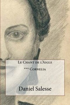 portada Le Chant de l'Aigle: *** Cornelia (Volume 3) (French Edition)