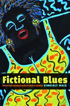 portada Fictional Blues: Narrative Self-Invention from Bessie Smith to Jack White (en Inglés)