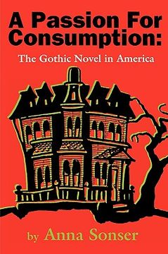 portada a passion for consumption: the gothic novel in america (in English)