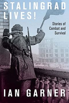 portada Stalingrad Lives: Stories of Combat and Survival (en Inglés)