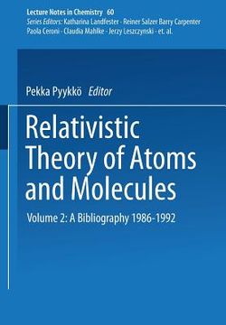 portada relativistic theory of atoms and molecules: volume 2: a bibliography 1986-1992 (in English)