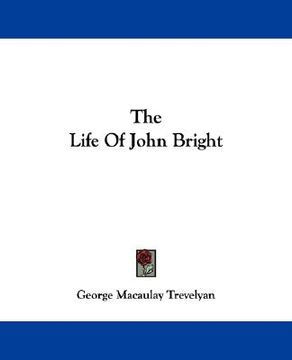 portada the life of john bright (en Inglés)