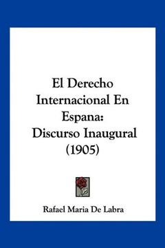 portada El Derecho Internacional en Espana: Discurso Inaugural (1905)