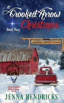 portada A Crooked Arrow Christmas: A Military Sweet Cowboy Romance in Big Sky Country (in English)