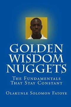 portada Golden Wisdom Nuggets: The Fundamentals That Stay Constant (en Inglés)