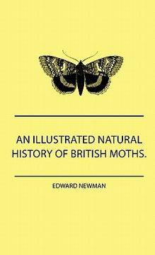 portada an illustrated natural history of british moths. with life-size figures from nature of each species, and of the more striking varieties - also, full (en Inglés)