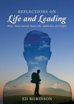 portada Reflections on Life and Leading: What I Have Learned About Life, Leadership and People (in English)
