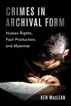 portada Crimes in Archival Form: Human Rights, Fact Production, and Myanmar (en Inglés)