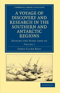 portada A Voyage of Discovery and Research in the Southern and Antarctic Regions, During the Years 1839–43 2 Volume Set: A Voyage of Discovery and Research in. Library Collection - Polar Exploration) (in English)