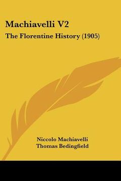 portada machiavelli v2: the florentine history (1905) (en Inglés)