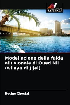 portada Modellazione della falda alluvionale di Oued Nil (wilaya di Jijel) (en Italiano)